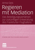 Cover: Regieren mit Mediation - VS Verlag f&uuml;r Sozialwissenschaften