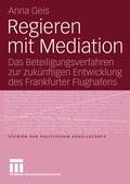 Cover: Regieren mit Mediation - VS Verlag f&uuml;r Sozialwissenschaften