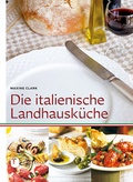 Cover: Die italienische Landhausk&uuml;che - Jan Thorbecke Verlag
