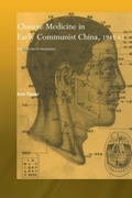 Cover: Chinese Medicine in Early Communist China, 1945-1963 - Routledge