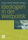 Cover: Ideologien in der Weltpolitik - VS Verlag f&uuml;r Sozialwissenschaften