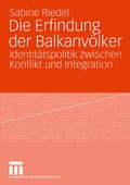 Cover: Die Erfindung der Balkanv&ouml;lker - VS Verlag f&uuml;r Sozialwissenschaften