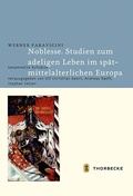 Cover: Noblesse. Studien zum adeligen Leben im sp&auml;tmittelalterlichen Europa - Jan Thorbecke Verlag
