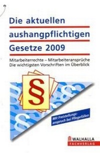 Abbildung von: Die aktuellen aushangpflichtigen Gesetze 2009 - Walhalla