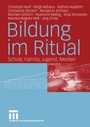 Cover: Bildung im Ritual - VS Verlag für Sozialwissenschaften