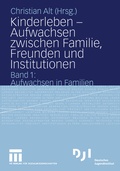 Cover: Kinderleben - Aufwachsen zwischen Familie, Freunden und Institutionen - VS Verlag f&uuml;r Sozialwissenschaften
