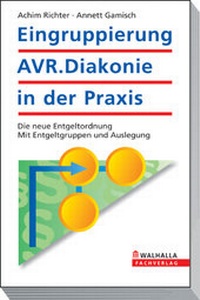 Abbildung von: Eingruppierung AVR.Diakonie in der Praxis - Walhalla