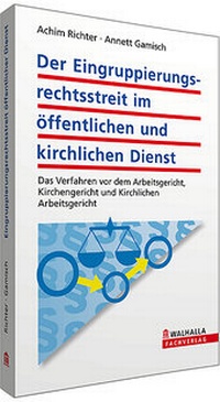 Abbildung von: Der Eingruppierungsrechtsstreit im öffentlichen und kirchlichen Dienst - Walhalla