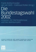Cover: Die Bundestagswahl 2002 - VS Verlag f&uuml;r Sozialwissenschaften