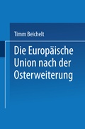 Cover: Die Europ&auml;ische Union nach der Osterweiterung - VS Verlag f&uuml;r Sozialwissenschaften