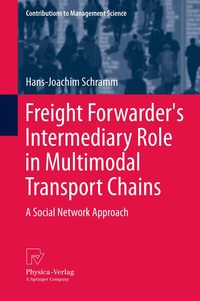 Bild vergrößern Bild: Freight Forwarder's Intermediary Role in Multimodal Transport Chains - Physica