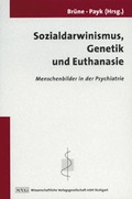 Cover: Sozialdarwinismus, Genetik und Euthanasie - Wissenschaftliche Verlagsgesellschaft