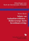 Cover: Schutz von Auslandsinvestitionen - Risikovorsorge durch Investitionsvertr&auml;ge - Fachmedien Recht und Wirtschaft