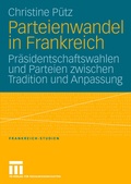 Cover: Parteienwandel in Frankreich - VS Verlag f&uuml;r Sozialwissenschaften