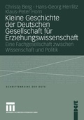 Cover: Kleine Geschichte der Deutschen Gesellschaft f&uuml;r Erziehungswissenschaft - VS Verlag f&uuml;r Sozialwissenschaften