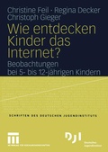 Cover: Wie entdecken Kinder das Internet? - VS Verlag f&uuml;r Sozialwissenschaften