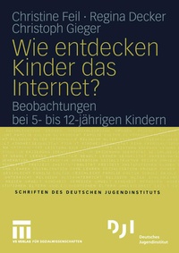 Enlarge image Cover: Wie entdecken Kinder das Internet? - VS Verlag für Sozialwissenschaften