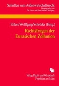Cover: Rechtsfragen der Eurasischen Zollunion - Fachmedien Recht und Wirtschaft