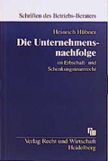 Cover: Die Unternehmensnachfolge im Erbschaft- und Schenkungsteuerrecht - Fachmedien Recht und Wirtschaft