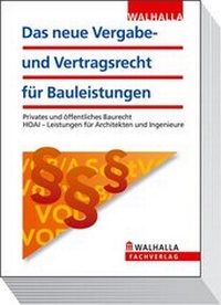 Abbildung von: Das neue Vergabe- und Vertragsrecht für Bauleistungen - Walhalla