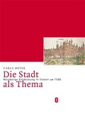 Cover: Die Stadt als Thema. N&uuml;rnbergs Entdeckung in Texten um 1500 - Jan Thorbecke Verlag