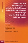 Cover: Praxisorientierte Empfehlungen zur kalkulierten Initialtherapie bakterieller Erkrankungen der Atemwege und des HNO-Bereichs bei Erwachsenen - Wissenschaftliche Verlagsgesellschaft