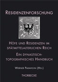 Cover: H&ouml;fe und Residenzen im sp&auml;tmittelalterlichen Reich - Jan Thorbecke Verlag