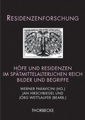 Cover: H&ouml;fe und Residenzen im sp&auml;tmittelalterlichen Reich - Jan Thorbecke Verlag