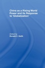Cover: China as a Rising World Power and its Response to 'Globalization' - Routledge