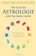 Cover: Wie du dir die Astrologie jeden Tag zunutze machst - FISCHER Kr&uuml;ger