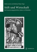 Cover: Stift und Wirtschaft. Die Finanzierung geistlichen Lebens im Mittelalter - Jan Thorbecke Verlag