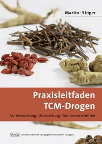 Abbildung von: Praxisleitfaden TCM-Drogen - Wissenschaftliche Verlagsgesellschaft
