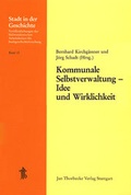 Cover: Kommunale Selbstverwaltung - Idee und Wirklichkeit - Jan Thorbecke Verlag