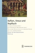 Cover: Kaftan, Kreuz und Kopftuch - Jan Thorbecke Verlag