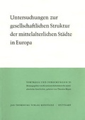 Cover: Untersuchungen zur gesellschaftlichen Struktur der mittelalterlichen St&auml;dte in Europa - Jan Thorbecke Verlag
