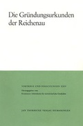 Cover: Die Gr&uuml;ndungsurkunden der Reichenau - Jan Thorbecke Verlag