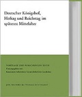 Cover: Deutscher K&ouml;nigshof, Hoftag und Reichstag im sp&auml;teren Mittelalter - Jan Thorbecke Verlag