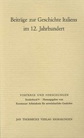 Cover: Beitr&auml;ge zur Geschichte Italiens im 12. Jahrhundert - Jan Thorbecke Verlag