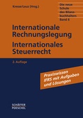Cover: Die neue Schule des Bilanzbuchhalters - Gesamtausgabe. Praktikum... / Internationale Rechnungslegung, Internationales Steuerrecht - Sch&auml;ffer-Poeschel