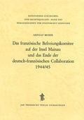 Cover: Das franz&ouml;sische Befreiungskomitee auf der Insel Mainau und das Ende der deutsch-franz&ouml;sischen Collaboration - Jan Thorbecke Verlag