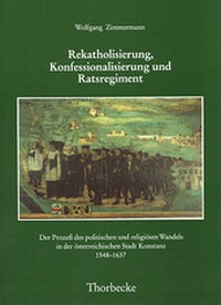 Enlarge image Cover: Rekatholisierung, Konfessionalisierung und Ratsregiment - Jan Thorbecke Verlag