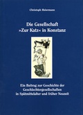 Cover: Die Gesellschaft "Zur Katz" in Konstanz - Jan Thorbecke Verlag