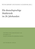 Cover: Die deutschsprachige Medi&auml;vistik im 20. Jahrhundert - Jan Thorbecke Verlag
