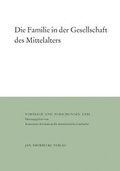 Cover: Die Familie in der Gesellschaft des Mittelalters - Jan Thorbecke Verlag