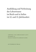 Cover: Ausbildung und Verbreitung des Lehnswesens im Reich und in Italien im 12. und 13. Jahrhundert - Jan Thorbecke Verlag