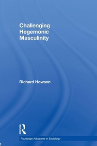 Enlarge image Cover: Challenging Hegemonic Masculinity - Routledge