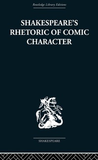 Enlarge image Cover: Shakespeare's Rhetoric of Comic Character - Routledge