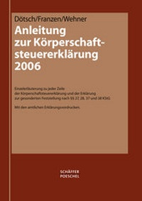 Abbildung von: Anleitung zur Körperschaftsteuererklärung 2006 - Schäffer-Poeschel