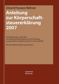 Abbildung von: Anleitung zur Körperschaftsteuererklärung 2007 - Schäffer-Poeschel