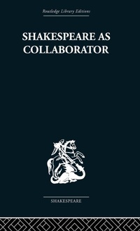 Enlarge image Cover: Shakespeare as Collaborator - Routledge